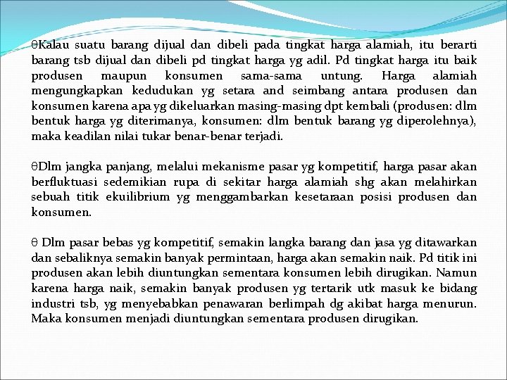  Kalau suatu barang dijual dan dibeli pada tingkat harga alamiah, itu berarti barang
