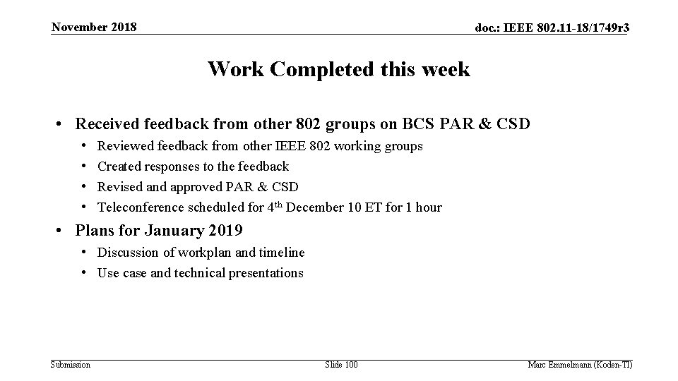 November 2018 doc. : IEEE 802. 11 -18/1749 r 3 Work Completed this week