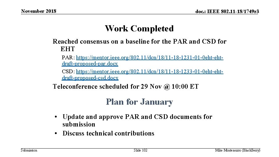 November 2018 doc. : IEEE 802. 11 -18/1749 r 3 Work Completed Reached consensus