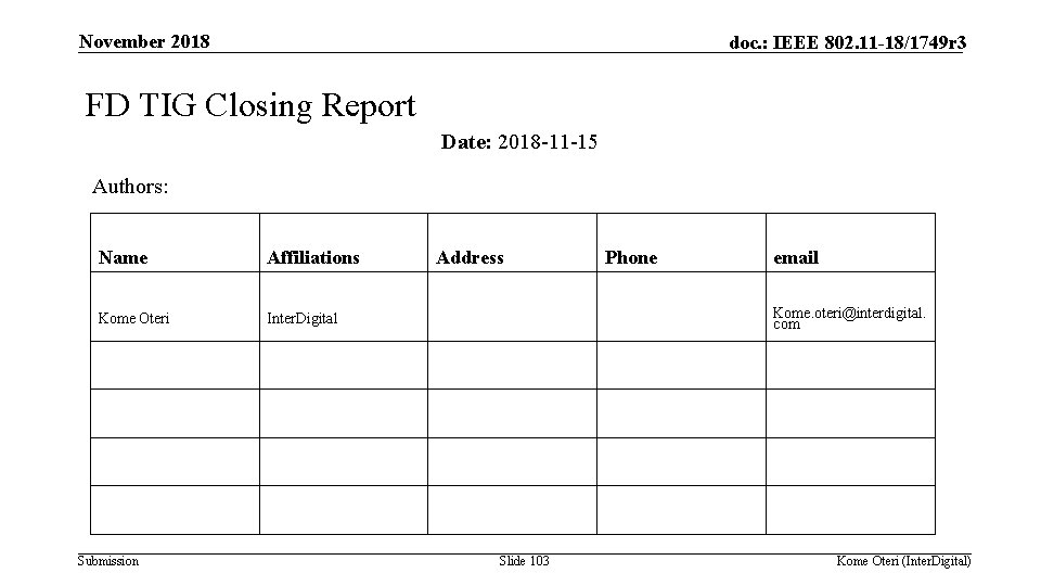 November 2018 doc. : IEEE 802. 11 -18/1749 r 3 FD TIG Closing Report