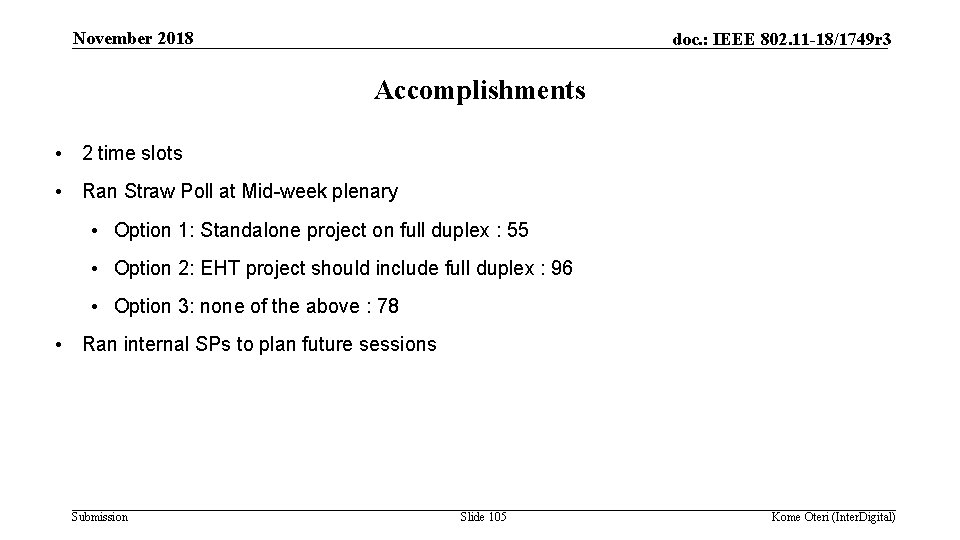 November 2018 doc. : IEEE 802. 11 -18/1749 r 3 Accomplishments • 2 time