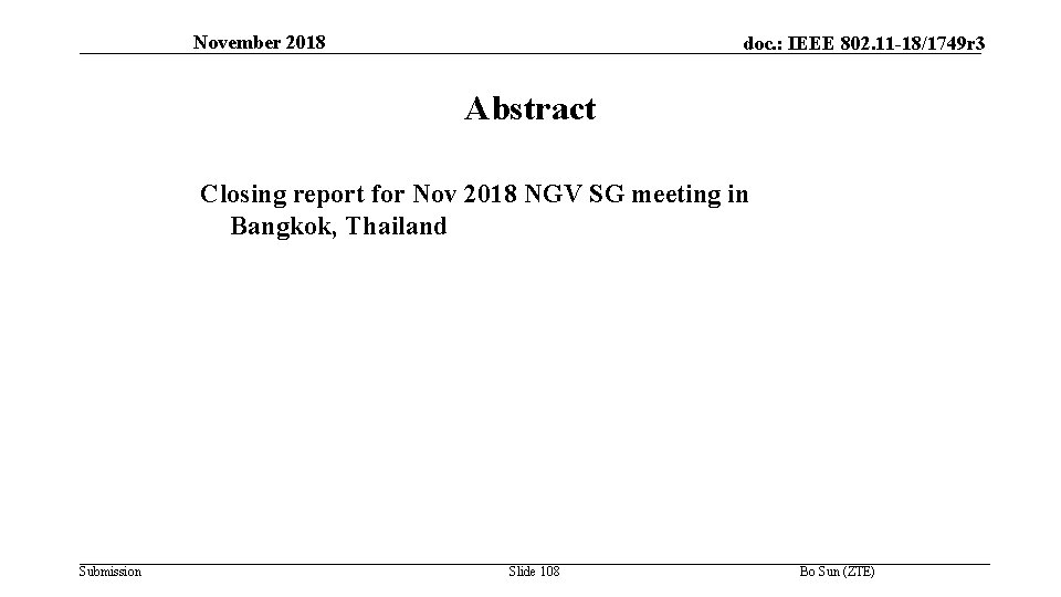 November 2018 doc. : IEEE 802. 11 -18/1749 r 3 Abstract Closing report for