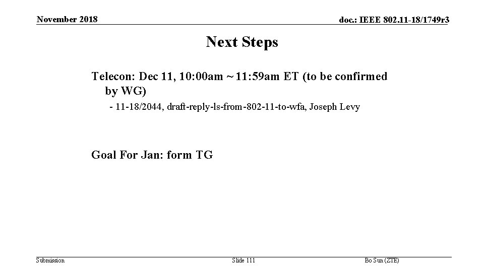 November 2018 doc. : IEEE 802. 11 -18/1749 r 3 Next Steps Telecon: Dec