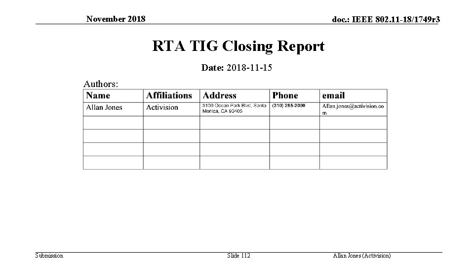 November 2018 doc. : IEEE 802. 11 -18/1749 r 3 RTA TIG Closing Report