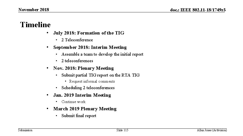 November 2018 doc. : IEEE 802. 11 -18/1749 r 3 Timeline • July 2018: