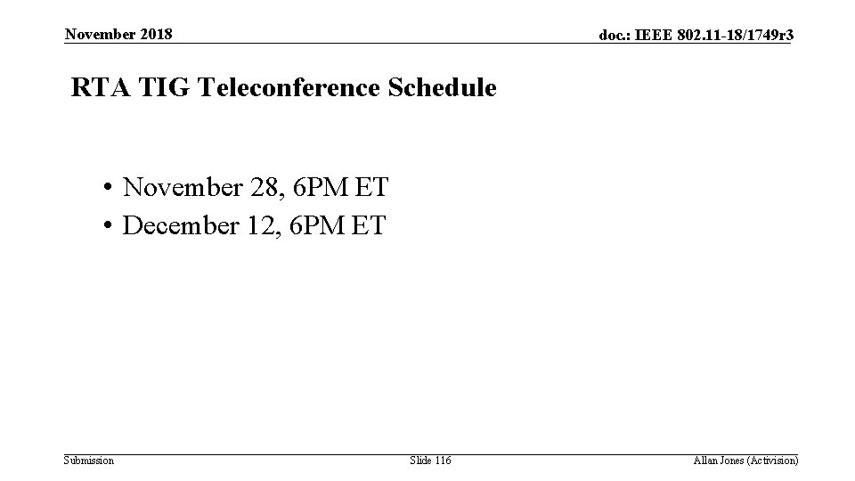 November 2018 doc. : IEEE 802. 11 -18/1749 r 3 RTA TIG Teleconference Schedule