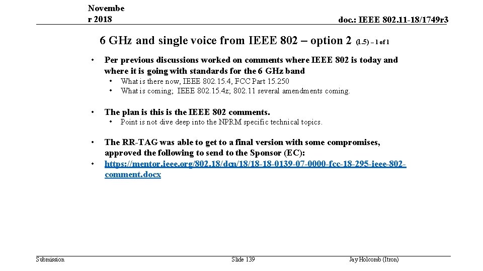 Novembe r 2018 doc. : IEEE 802. 11 -18/1749 r 3 6 GHz and