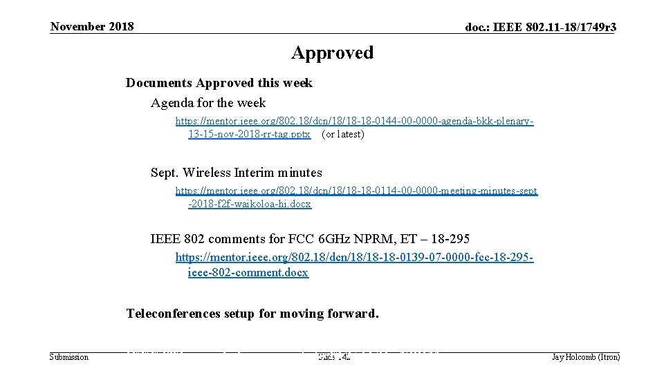 November 2018 doc. : IEEE 802. 11 -18/1749 r 3 Approved Documents Approved this