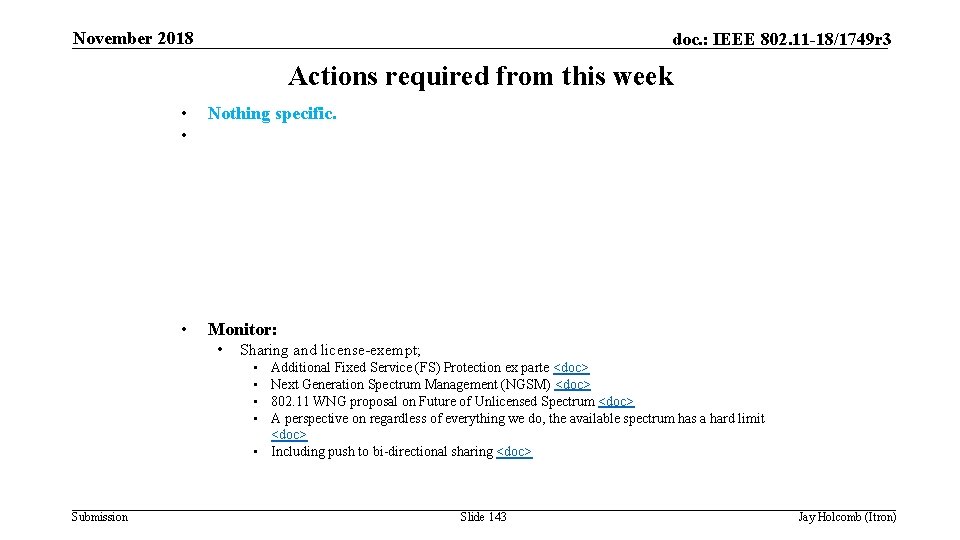 November 2018 doc. : IEEE 802. 11 -18/1749 r 3 Actions required from this