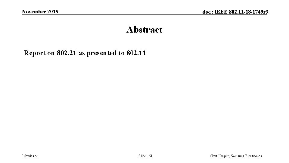 November 2018 doc. : IEEE 802. 11 -18/1749 r 3 Abstract Report on 802.
