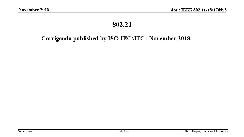 November 2018 doc. : IEEE 802. 11 -18/1749 r 3 802. 21 Corrigenda published