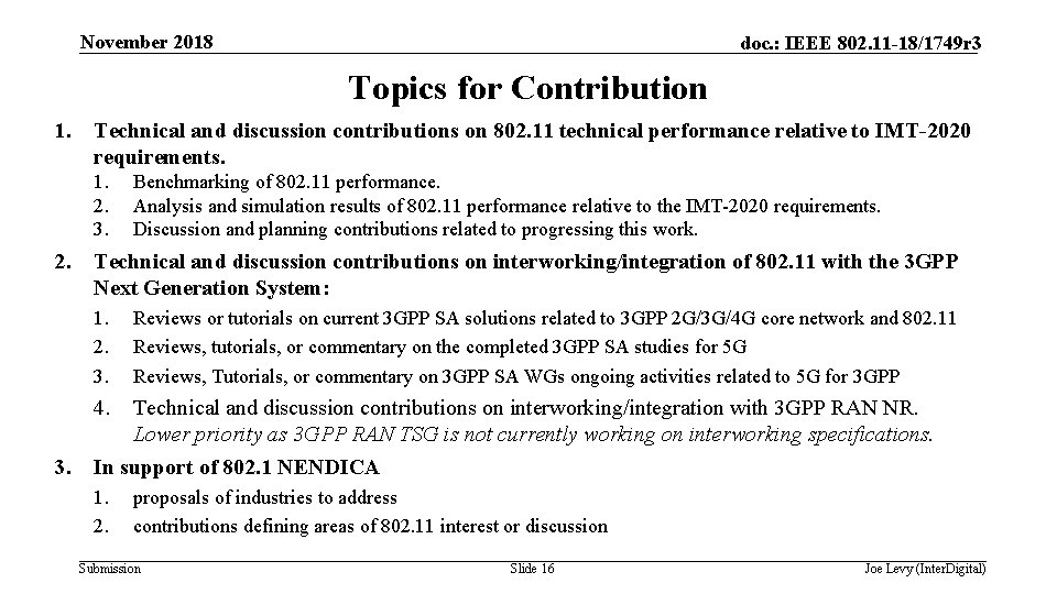 November 2018 doc. : IEEE 802. 11 -18/1749 r 3 Topics for Contribution 1.