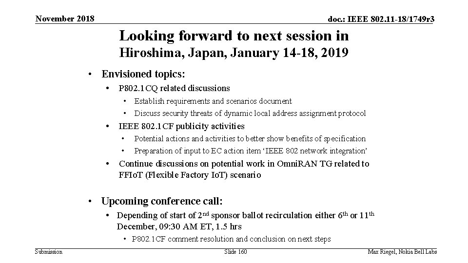 November 2018 doc. : IEEE 802. 11 -18/1749 r 3 Looking forward to next