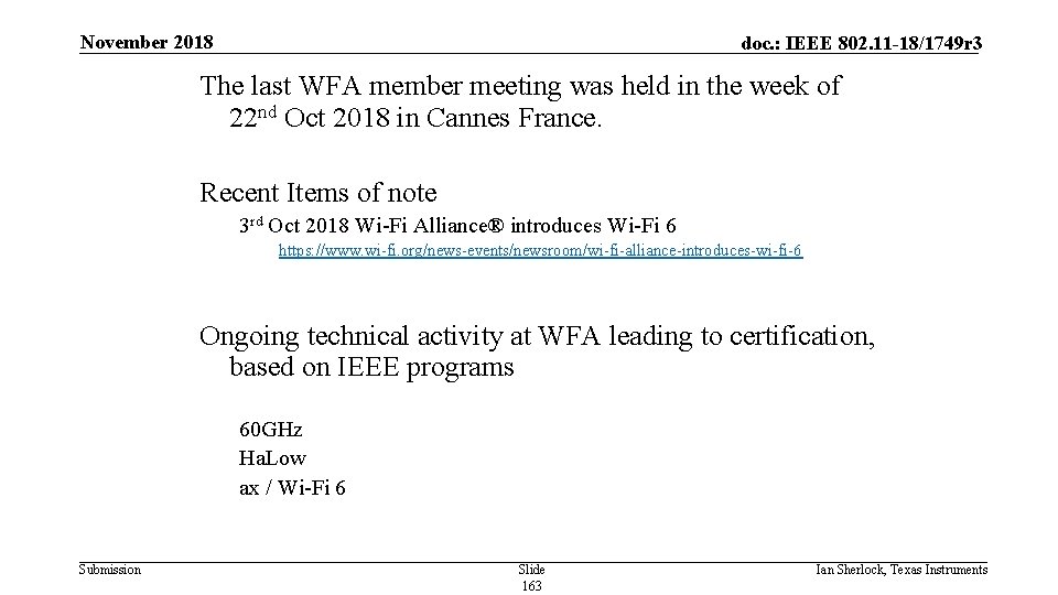 November 2018 doc. : IEEE 802. 11 -18/1749 r 3 The last WFA member