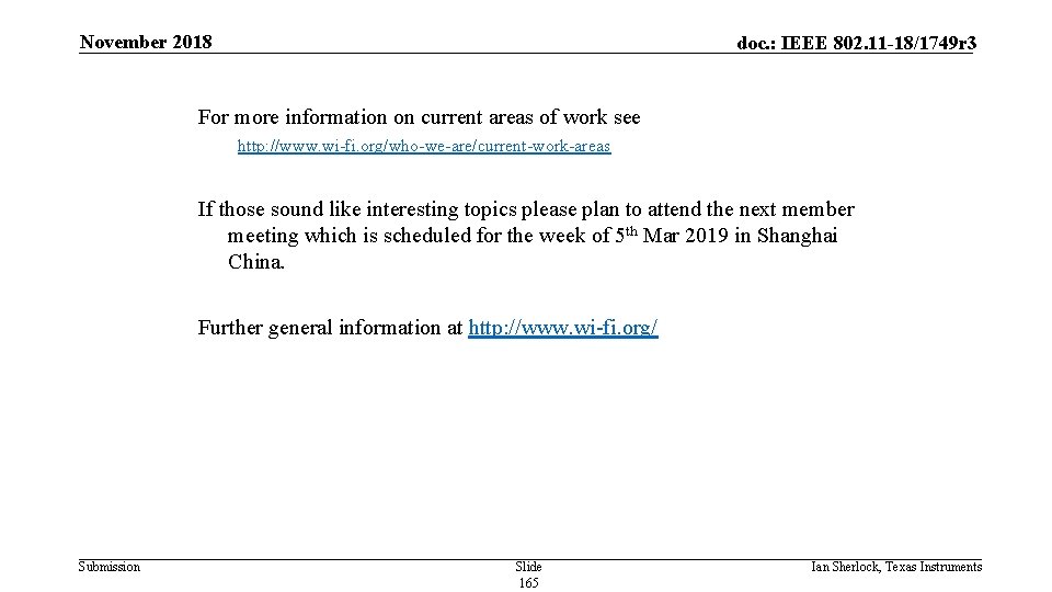 November 2018 doc. : IEEE 802. 11 -18/1749 r 3 For more information on