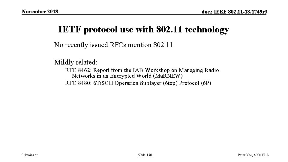 November 2018 doc. : IEEE 802. 11 -18/1749 r 3 IETF protocol use with