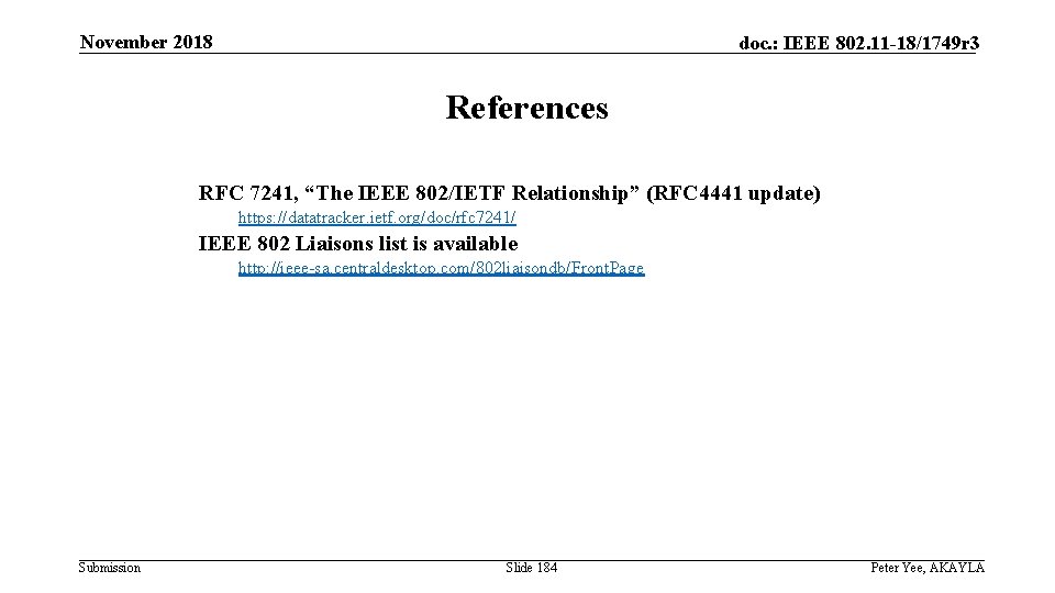 November 2018 doc. : IEEE 802. 11 -18/1749 r 3 References RFC 7241, “The