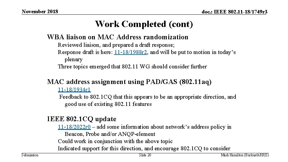 November 2018 doc. : IEEE 802. 11 -18/1749 r 3 Work Completed (cont) WBA