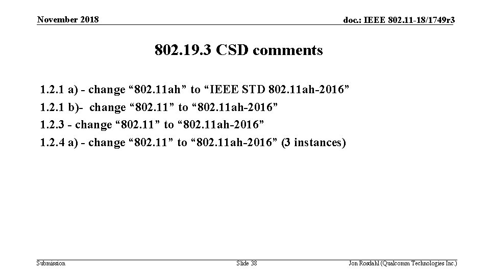 November 2018 doc. : IEEE 802. 11 -18/1749 r 3 802. 19. 3 CSD