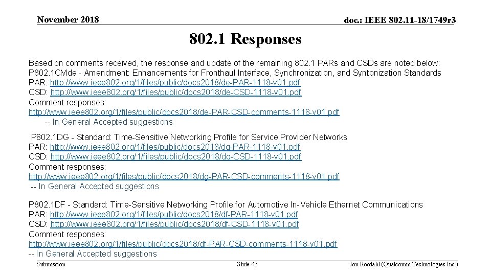 November 2018 doc. : IEEE 802. 11 -18/1749 r 3 802. 1 Responses Based