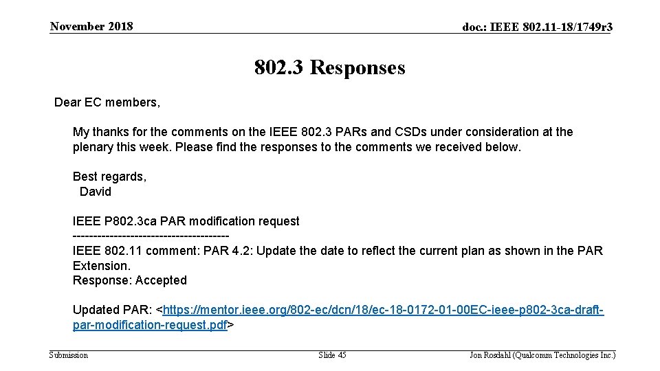 November 2018 doc. : IEEE 802. 11 -18/1749 r 3 802. 3 Responses Dear