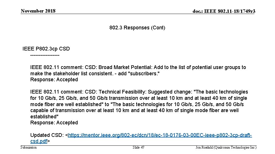 November 2018 doc. : IEEE 802. 11 -18/1749 r 3 802. 3 Responses (Cont)
