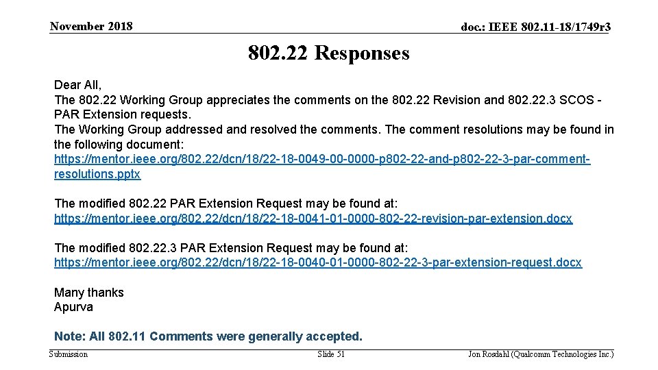 November 2018 doc. : IEEE 802. 11 -18/1749 r 3 802. 22 Responses Dear