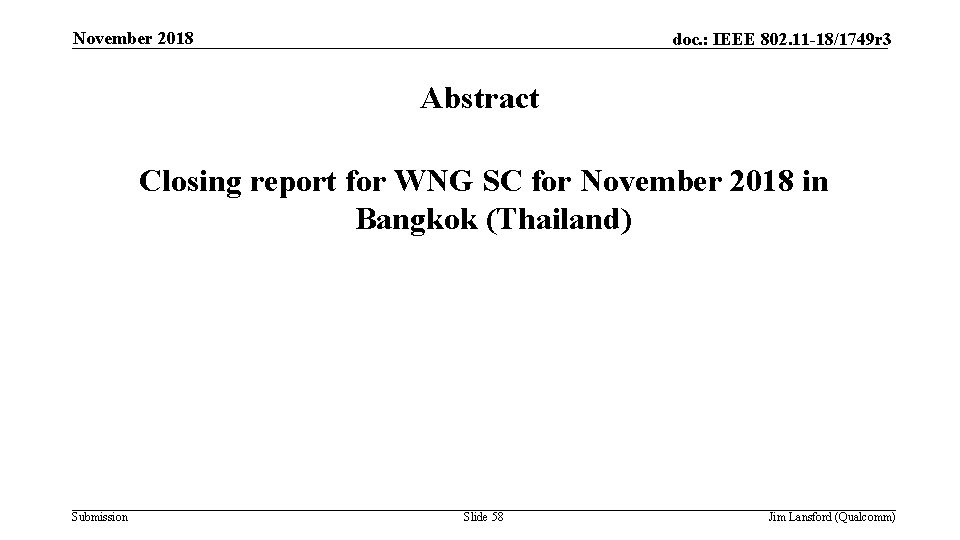 November 2018 doc. : IEEE 802. 11 -18/1749 r 3 Abstract Closing report for