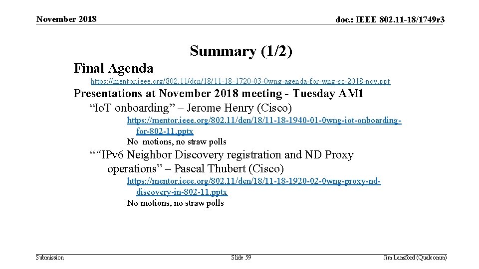 November 2018 doc. : IEEE 802. 11 -18/1749 r 3 Summary (1/2) Final Agenda