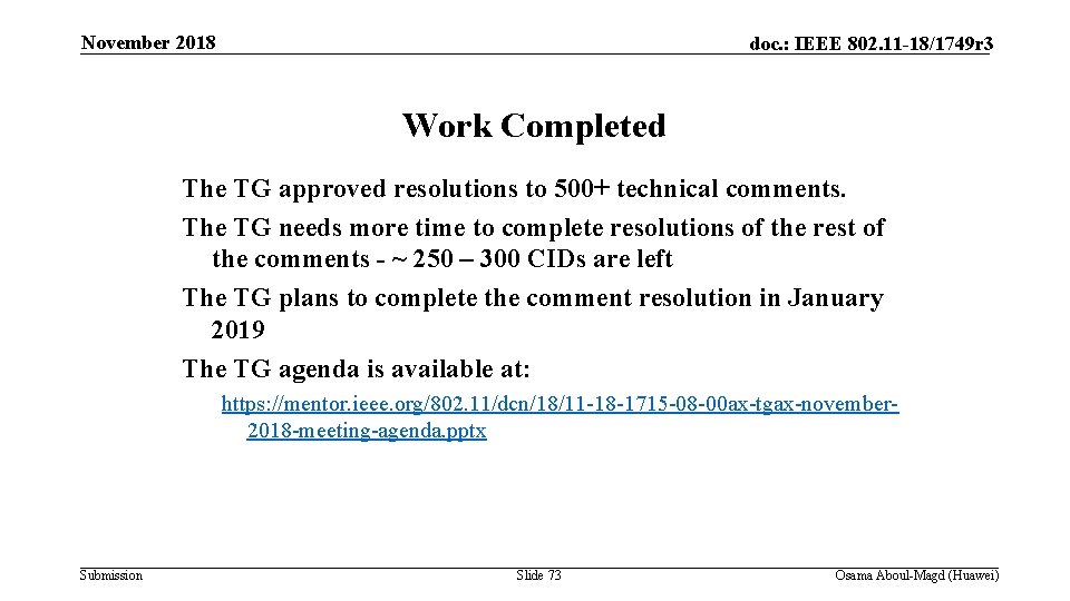 November 2018 doc. : IEEE 802. 11 -18/1749 r 3 Work Completed The TG