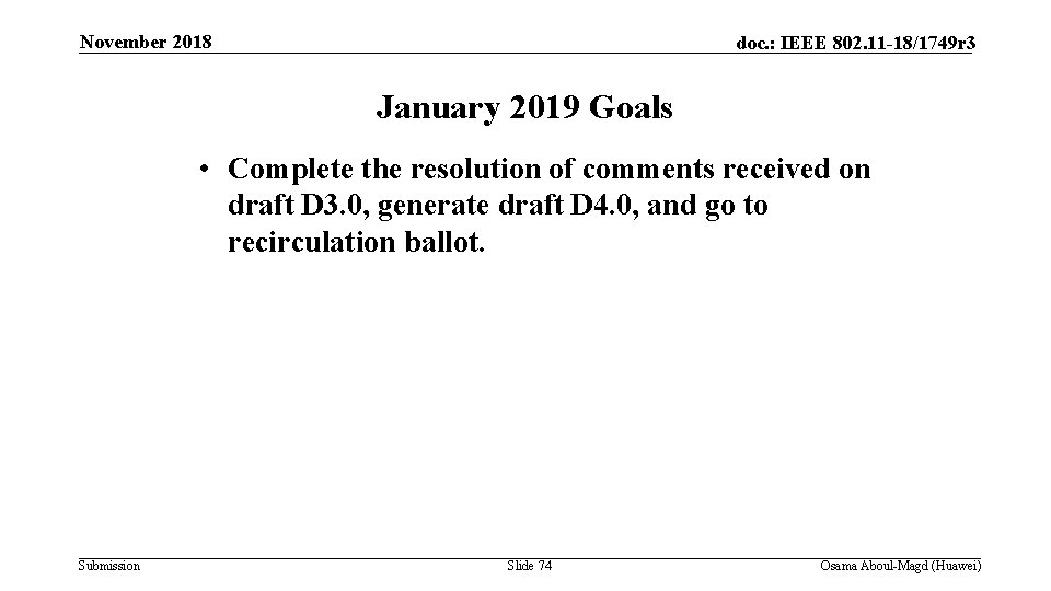 November 2018 doc. : IEEE 802. 11 -18/1749 r 3 January 2019 Goals •