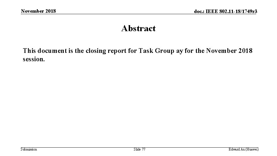 November 2018 doc. : IEEE 802. 11 -18/1749 r 3 Abstract This document is