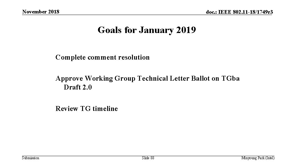 November 2018 doc. : IEEE 802. 11 -18/1749 r 3 Goals for January 2019