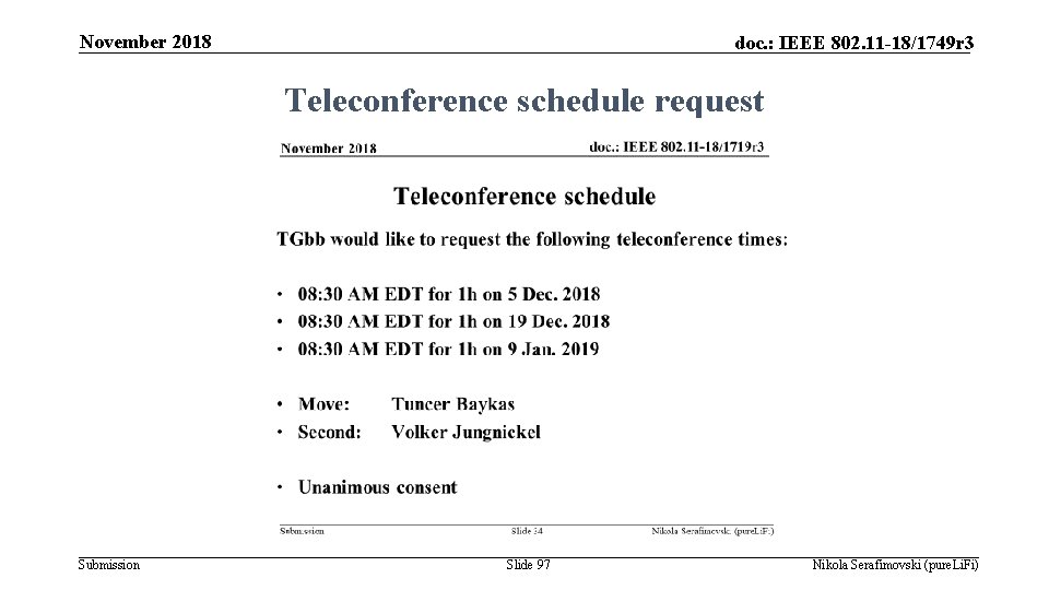 November 2018 doc. : IEEE 802. 11 -18/1749 r 3 Teleconference schedule request Submission