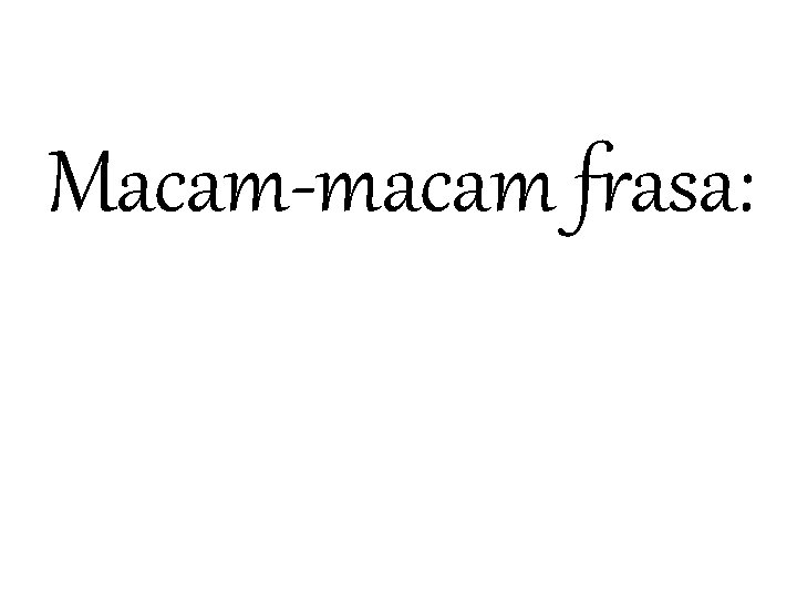 Macam-macam frasa: 