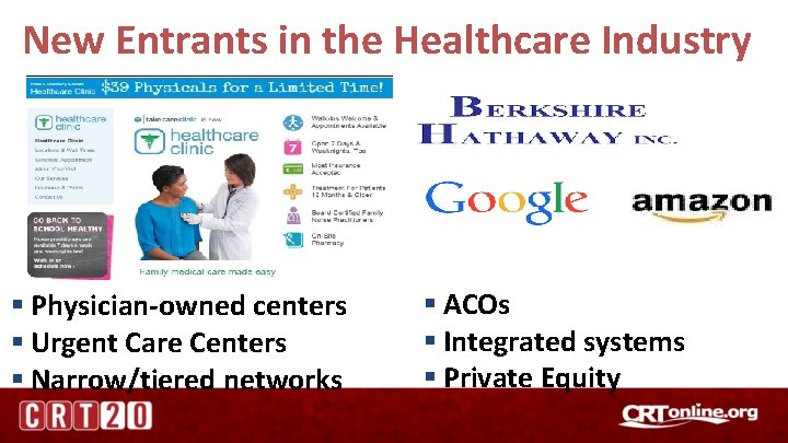 New Entrants in the Healthcare Industry § Physician-owned centers § Urgent Care Centers §
