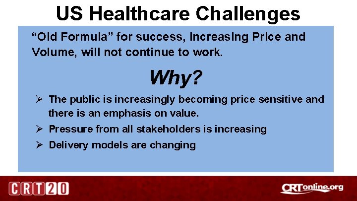 US Healthcare Challenges “Old Formula” for success, increasing Price and Volume, will not continue