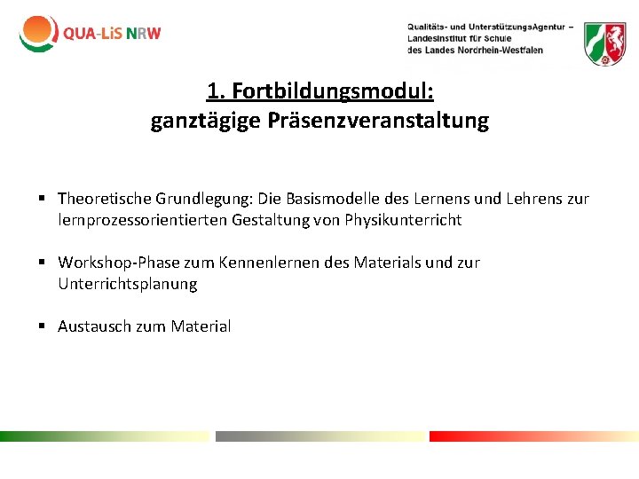 1. Fortbildungsmodul: ganztägige Präsenzveranstaltung § Theoretische Grundlegung: Die Basismodelle des Lernens und Lehrens zur