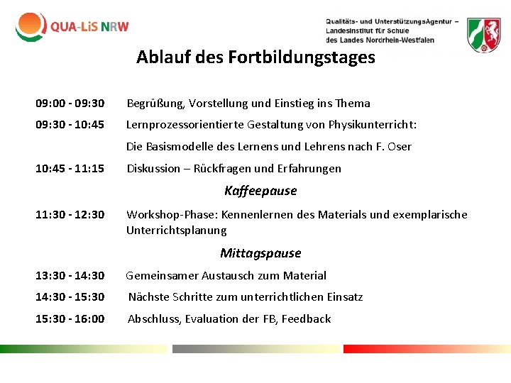 Ablauf des Fortbildungstages 09: 00 - 09: 30 Begrüßung, Vorstellung und Einstieg ins Thema