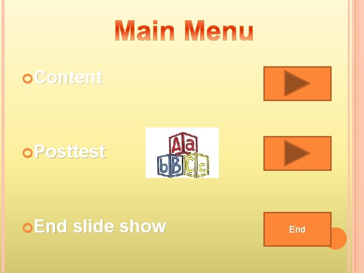  Content Posttest End slide show End 