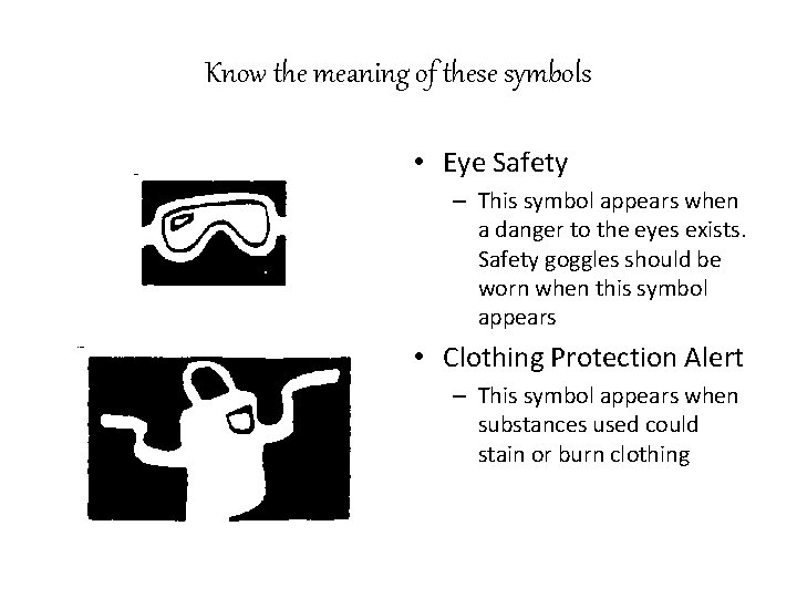 Know the meaning of these symbols • Eye Safety – This symbol appears when