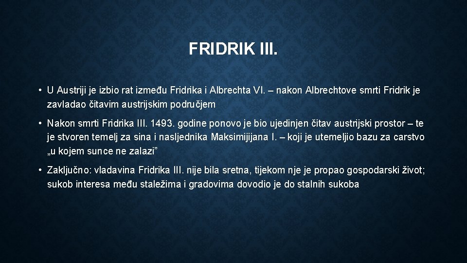 FRIDRIK III. • U Austriji je izbio rat između Fridrika i Albrechta VI. –