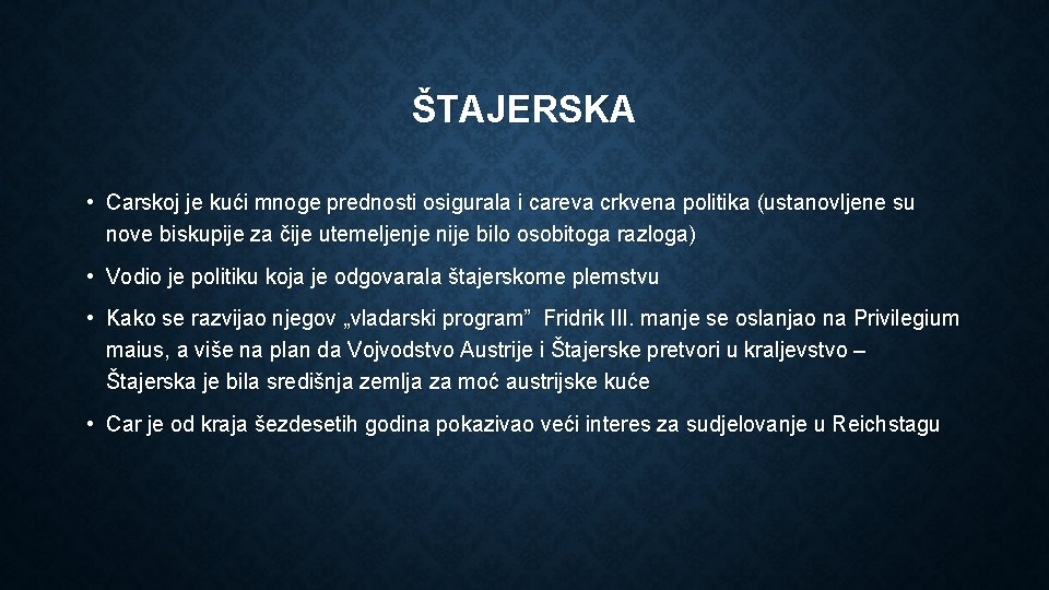 ŠTAJERSKA • Carskoj je kući mnoge prednosti osigurala i careva crkvena politika (ustanovljene su