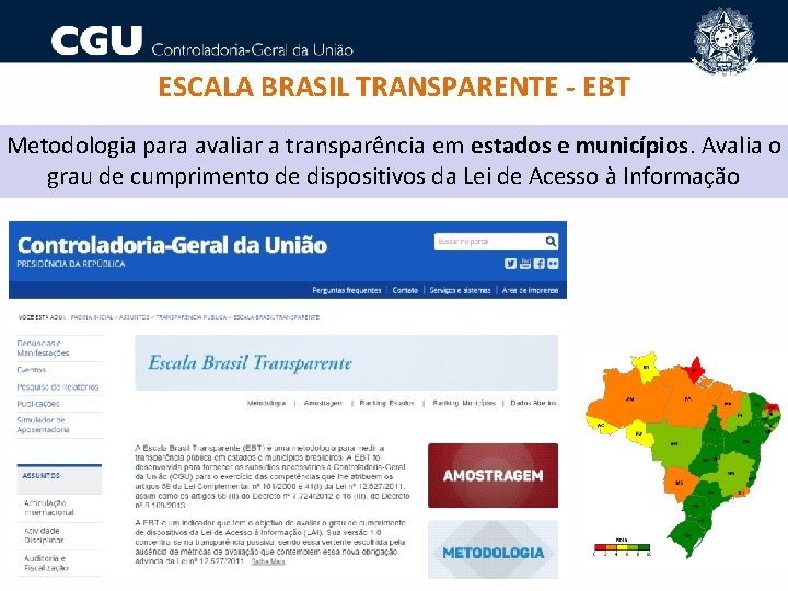 ESCALA BRASIL TRANSPARENTE - EBT Metodologia para avaliar a transparência em estados e municípios.