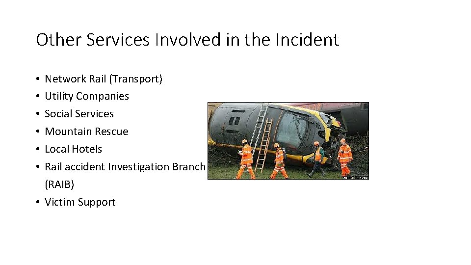 Other Services Involved in the Incident Network Rail (Transport) Utility Companies Social Services Mountain