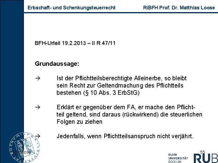 Erbschaft- und Schenkungsteuerrecht Ri. BFH Prof. Dr. Matthias Loose BFH-Urteil 19. 2. 2013 –