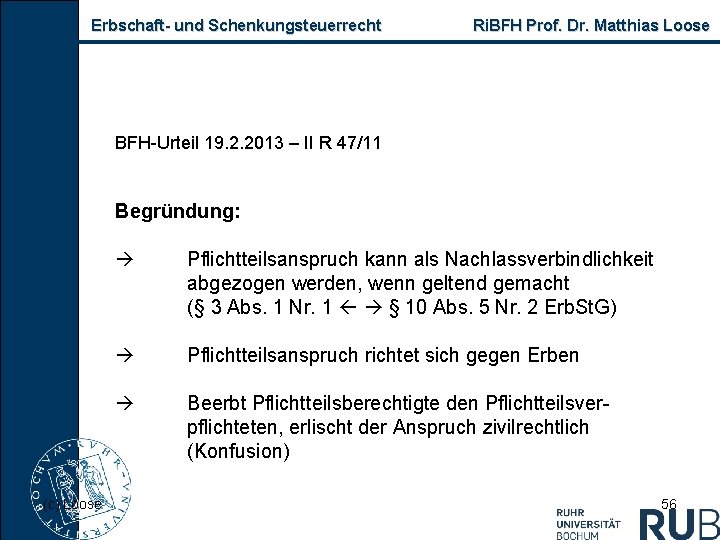 Erbschaft- und Schenkungsteuerrecht Ri. BFH Prof. Dr. Matthias Loose BFH-Urteil 19. 2. 2013 –