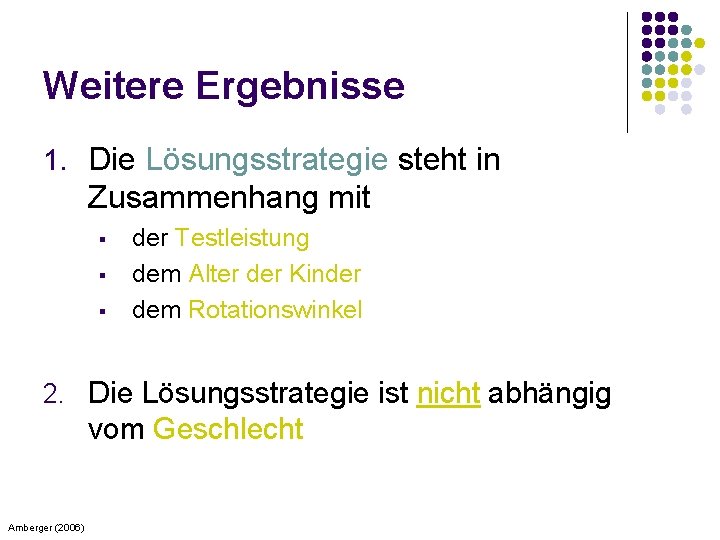 Weitere Ergebnisse 1. Die Lösungsstrategie steht in Zusammenhang mit § § § der Testleistung