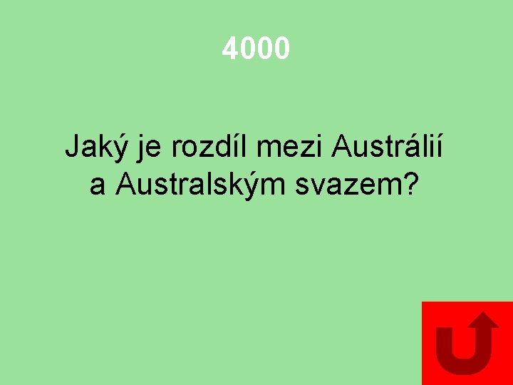 4000 Jaký je rozdíl mezi Austrálií a Australským svazem? 