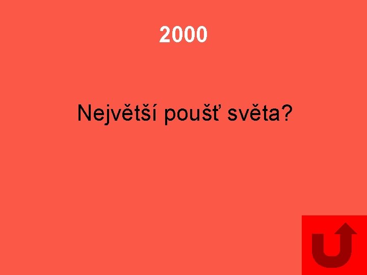 2000 Největší poušť světa? 